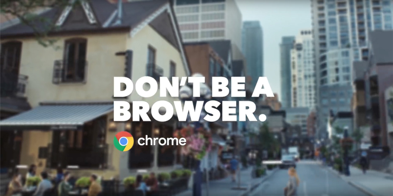 AdWatch: Google Chrome | Don’t Be A Browser