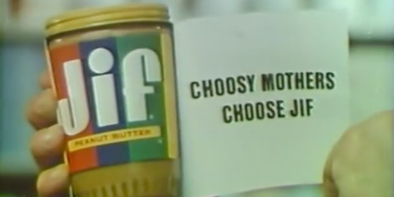 AdWatch: JIF | Choosy Mothers Choose Jif