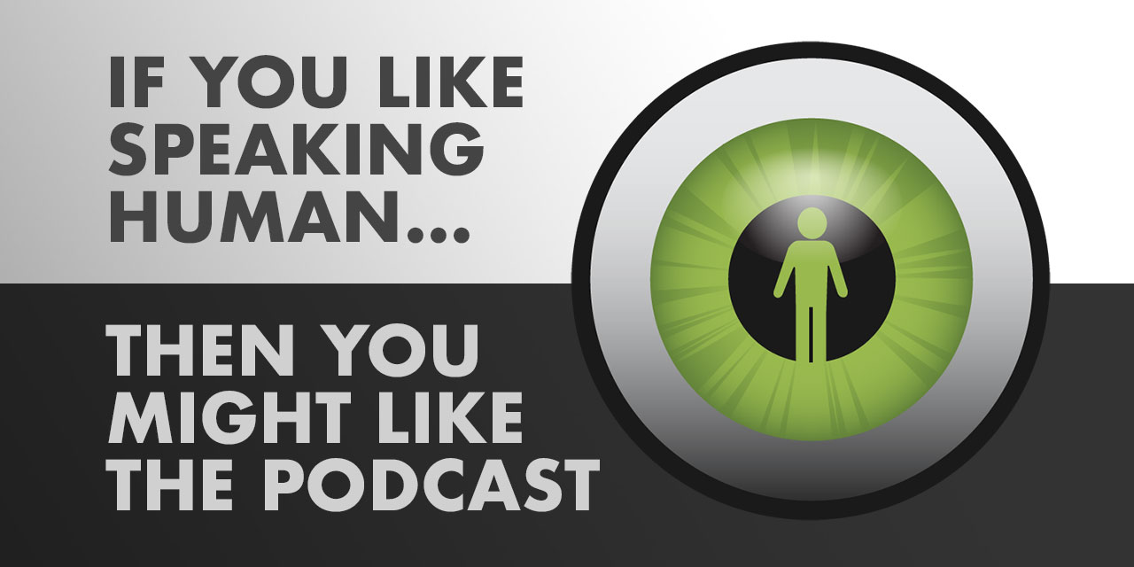 Speaking Human Podcast: Now You Can Get MONSTERS In Your Ears!