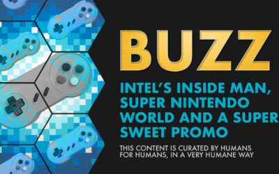 Weekly Buzz: Intel’s Inside Man, Super Nintendo World, & A Super Sweet Promo