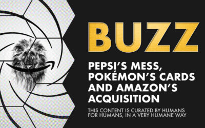 Weekly Buzz: Pepsi’s Mess, Pokémon’s Cards, and Amazon’s Acquisition