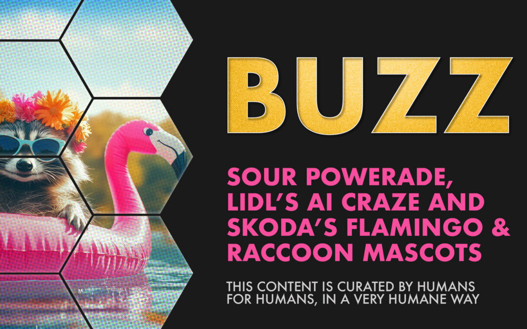 Weekly Buzz: Sour Powerade, Lidl’s AI Craze and Skoda’s Flamingo & Raccoon Extravaganza
