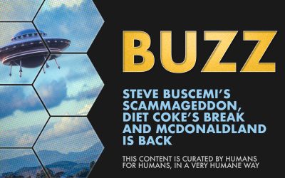 Weekly Buzz: Steve Buscemi’s Scammageddon, Diet Coke’s Break and McDonaldland is Back.