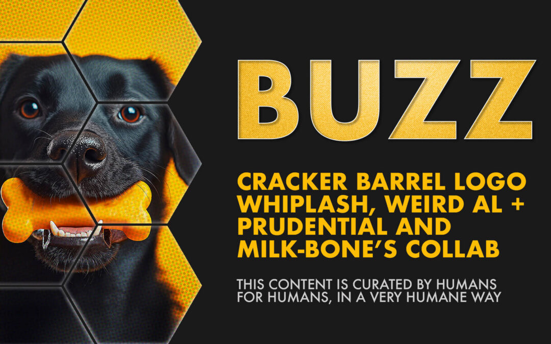 Weekly Buzz: Cracker Barrel Logo Whiplash, Weird Al + Prudential and Milk-Bone’s collab.
