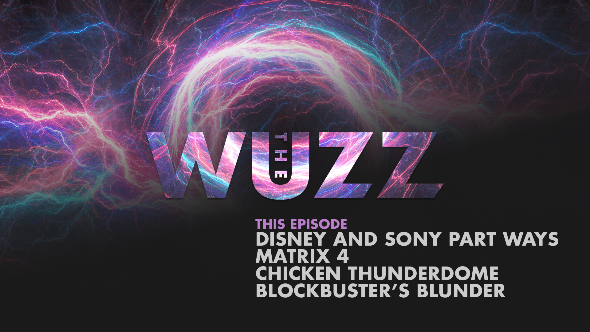 Weekly WUZZ: What do Disney, Sony, Matrix 4, chicken and Blockbuster have in common?