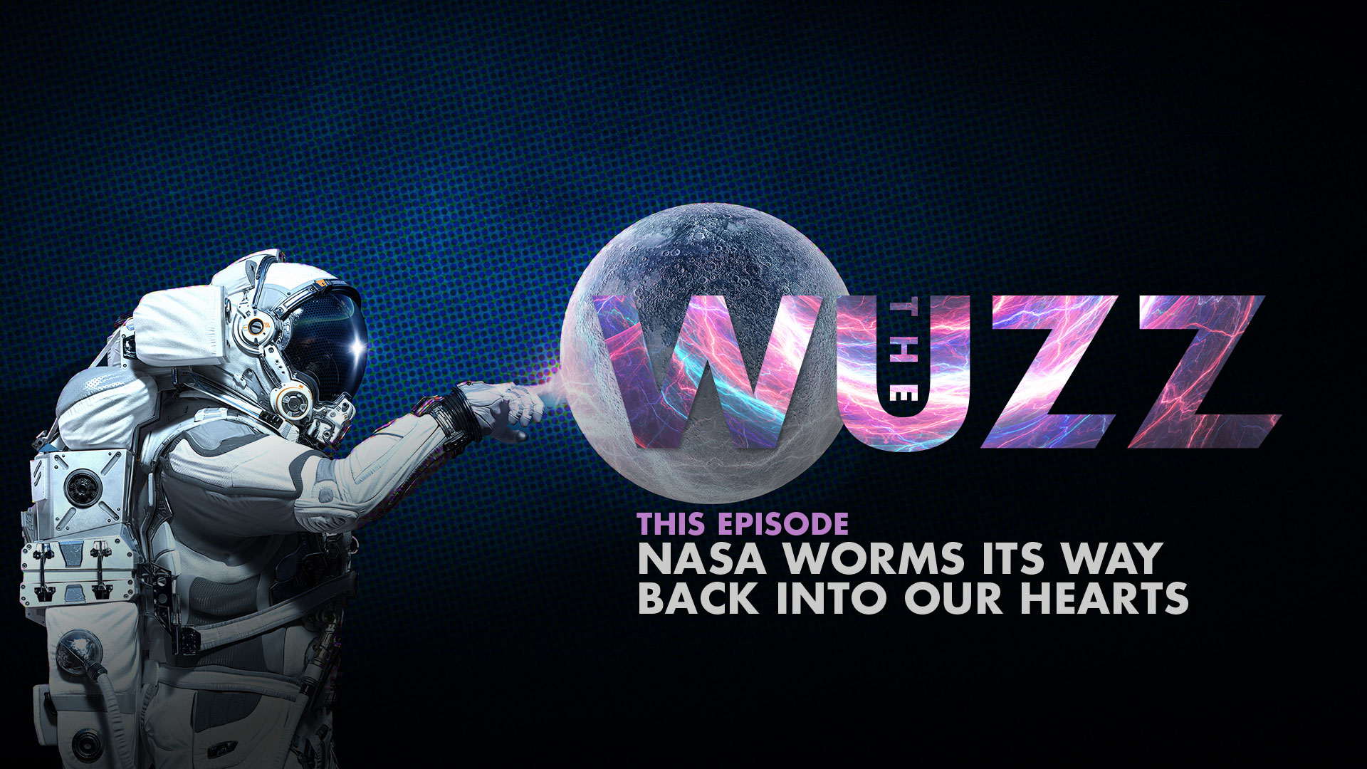 Weekly WUZZ: NASA Shows How It’s Done