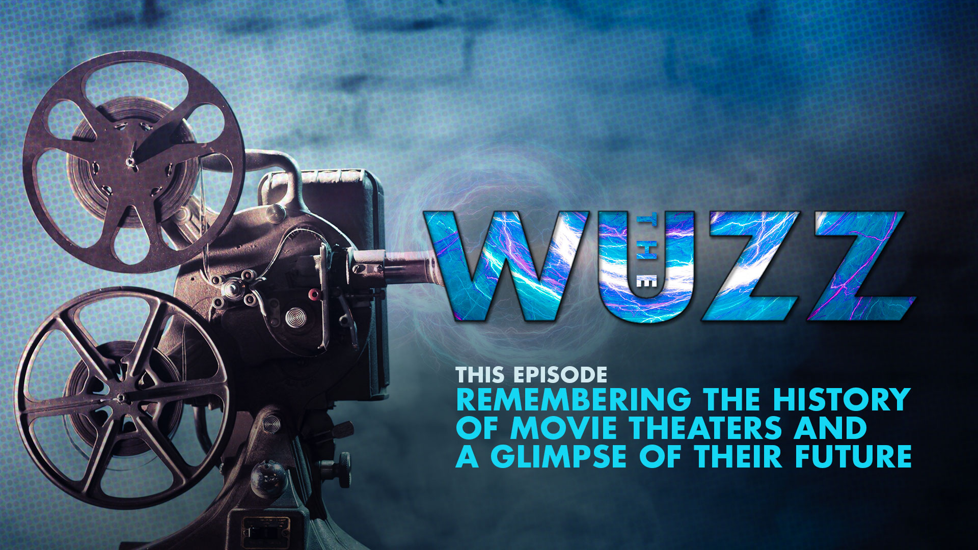 Weekly WUZZ: Remembering Movie Theaters