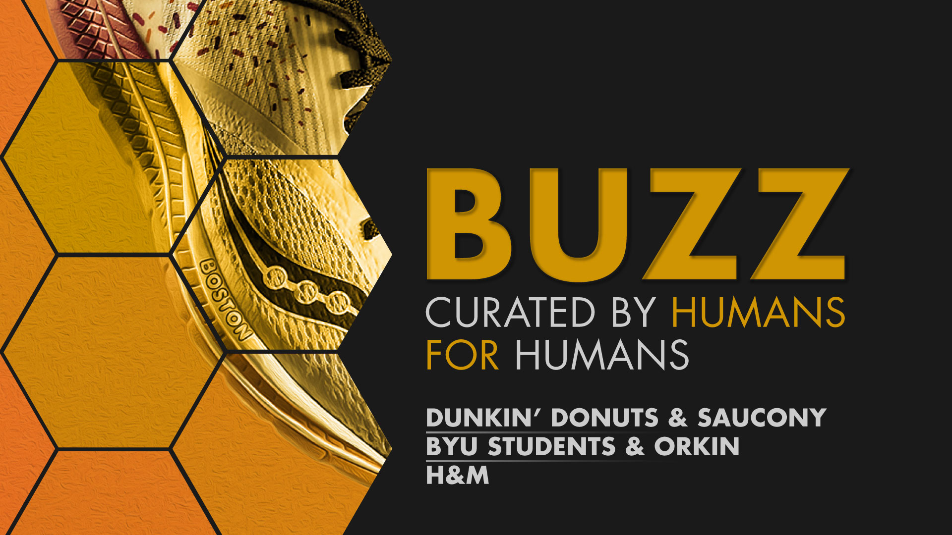 Weekly Buzz: Dunkin’, Saucony, Orkin & H&M