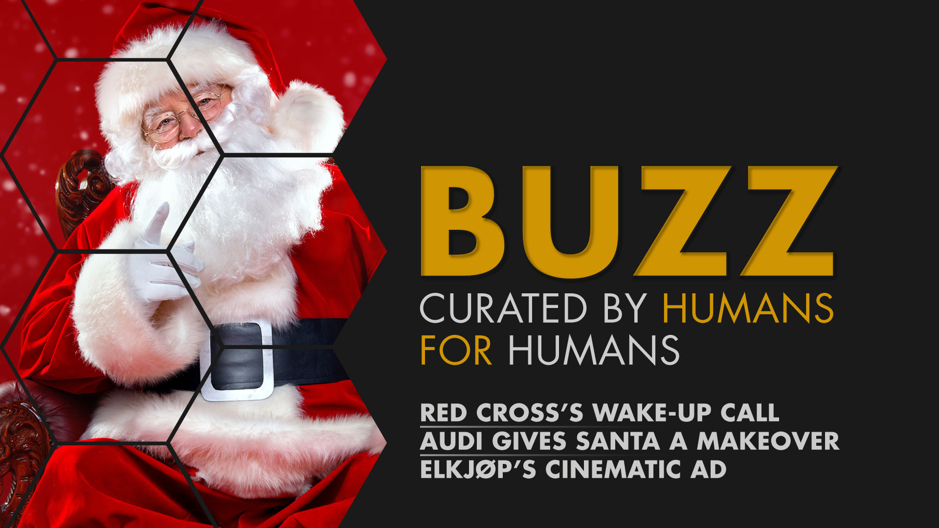 Weekly Buzz: Red Cross’s Wake-up Call, Audi Gives Santa A Makeover, & Elkjøp’s Cinematic Ad