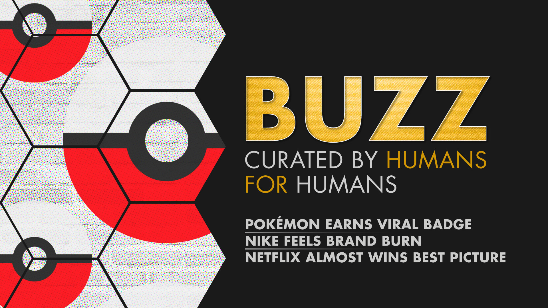 Weekly Buzz: Pokémon, Nike Feels Brand Burn, & Netflix Almost Wins Oscars