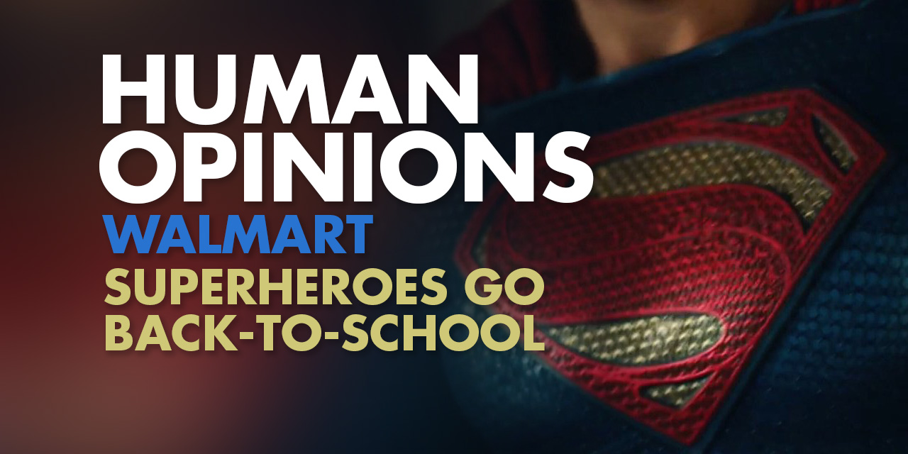 Human Opinions: Walmart’s Superheroes