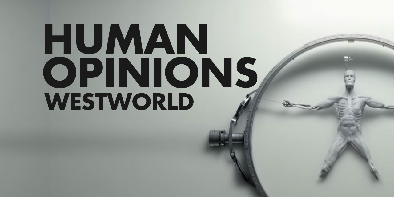 Human Opinions: The Westworld Website