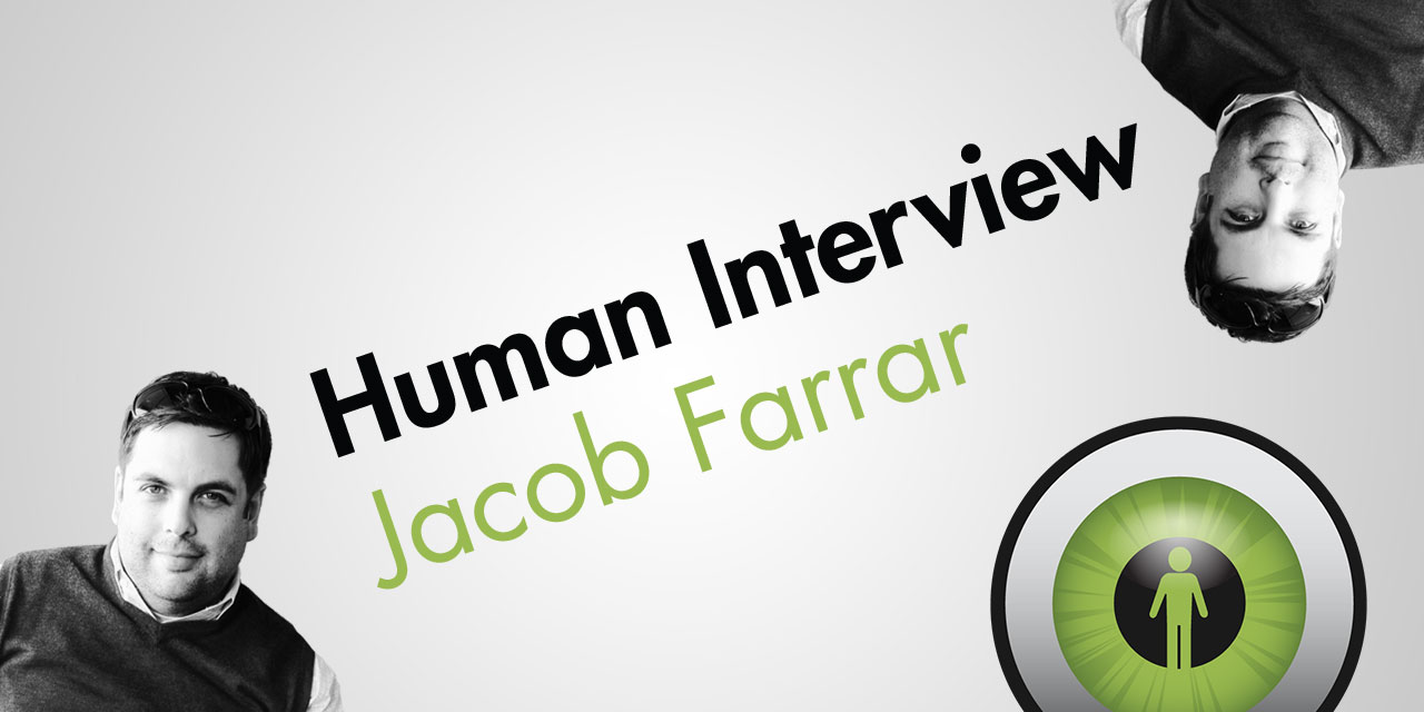 WATCH HUMAN INTERVIEW: JACOB FARRAR