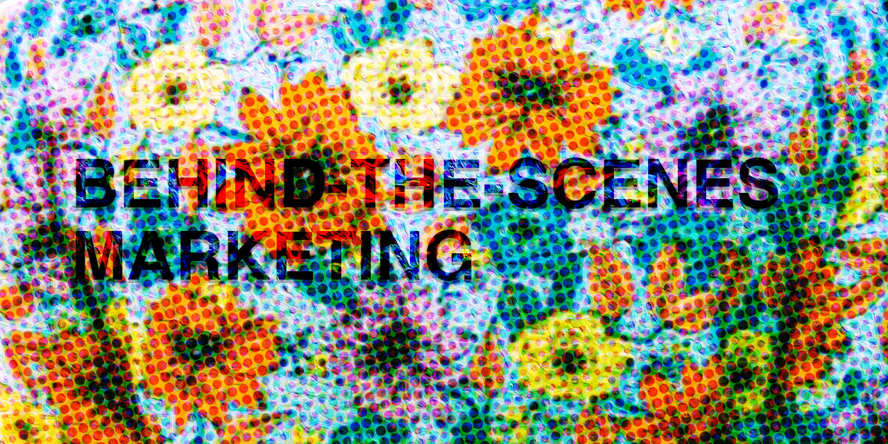 A Sneak Peek at Behind-the-Scenes Marketing